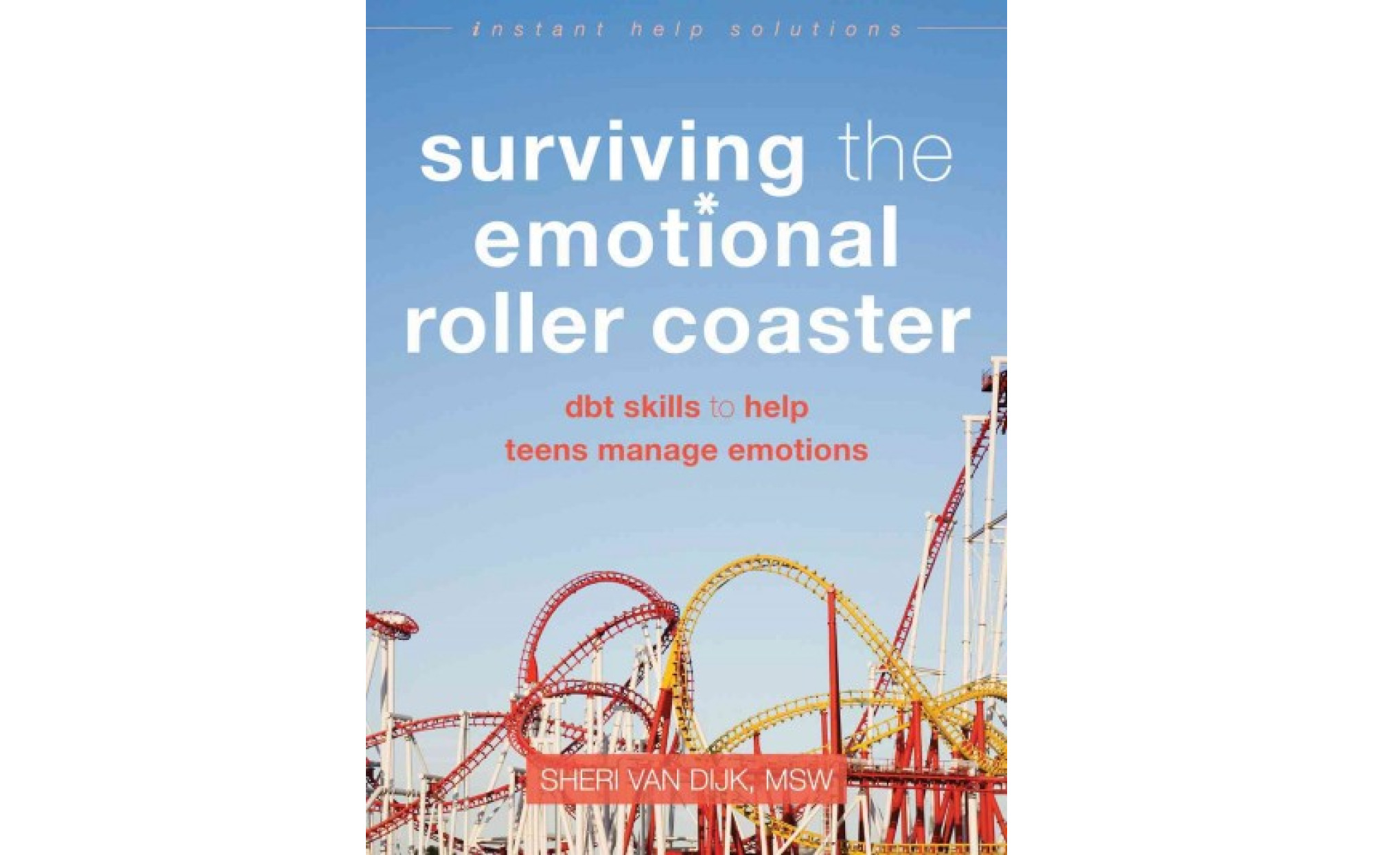 Surviving the Emotional Roller Coaster DBT Skills to Help Teens Manage(03)