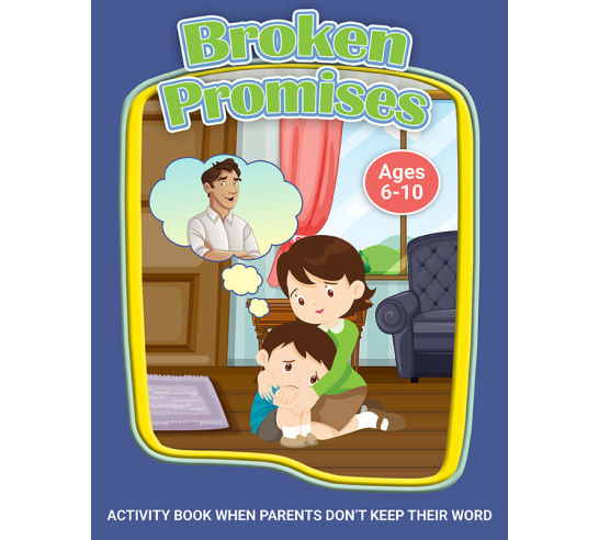 Broken Promises: When Parents Don't Keep Their Word 