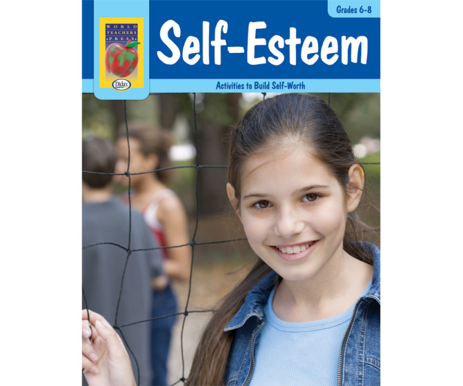 Self-Esteem: Activities to Build Self-Worth (Grades 6-8)
