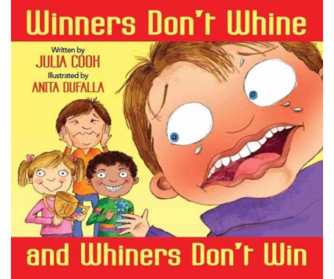 Winners Don't Whine and Whiners Don't Win