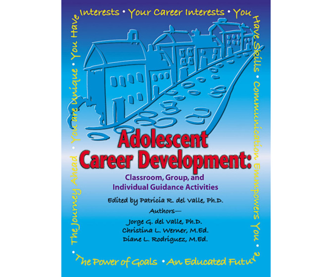 Adolescent Career Development: Classroom, Group, and Individual Guidance Activities