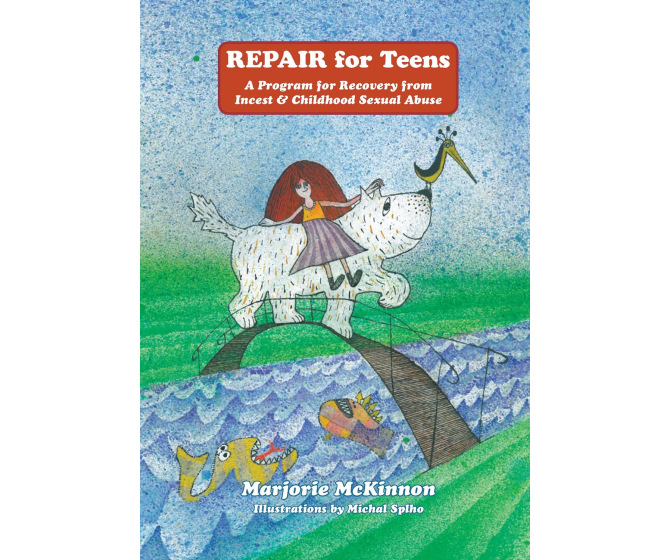REPAIR for Teens: for Recovery from Incest & Childhood Sexual Abuse