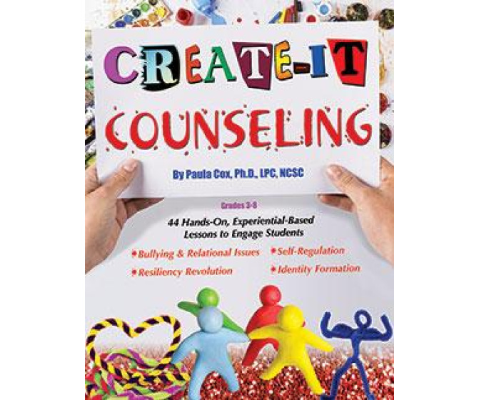 Create-It Counseling: 44 Hands-On Experiential-Based Lessons