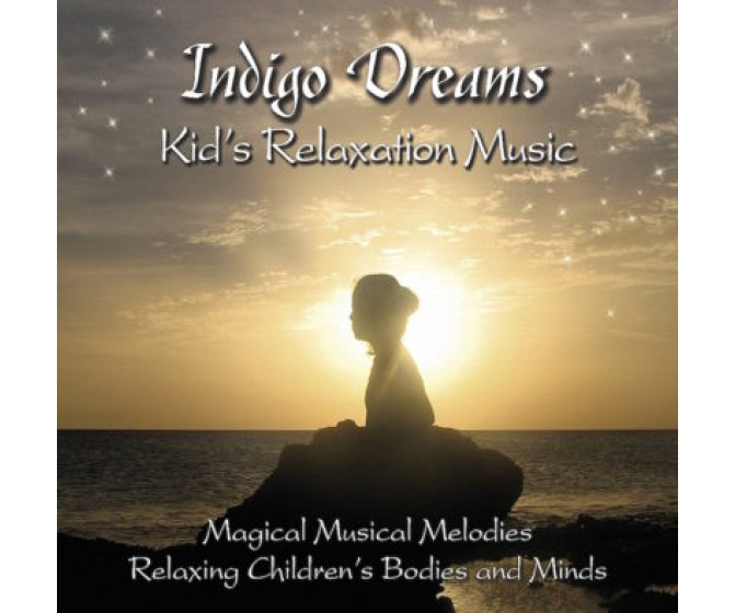 Indigo Dreams: Kids Relaxation Music CD