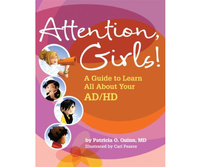 Attention, Girls!: A Guide to Learn All about Your ADHD
