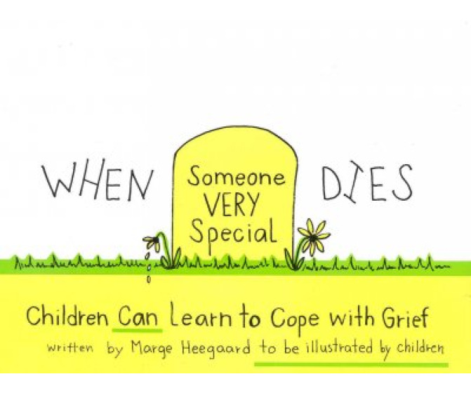When Someone Very Special Dies: Children Can Learn to Cope With Grief