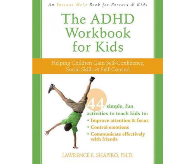 The ADHD Workbook for Kids: Helping Children Gain Self-Confidence, Social Skills, & Self-control