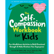 The Self-Compassion Workbook for Kids