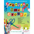 Creative Small Groups - Grades K-5
