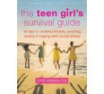 The Teen Girl's Survival Guide: 10 Tips for Making Friends, Avoiding Drama & Coping With Social Stress