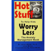Hot Stuff To Help Kids Worry Less