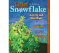 Activity and Idea Book for Grief Is Like a Snowflake