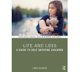 Life and Loss: A Guide to Help Grieving Children