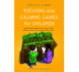 Focusing and Calming Games for Children: Mindfulness Strategies and Activities to Help Children