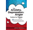 The Anxiety, Depression & Anger Toolbox for Teens