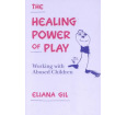 The Healing Power of Play: Working With Abused Children