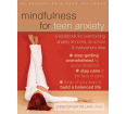 Mindfulness for Teen Anxiety: A Workbook for Overcoming Anxiety